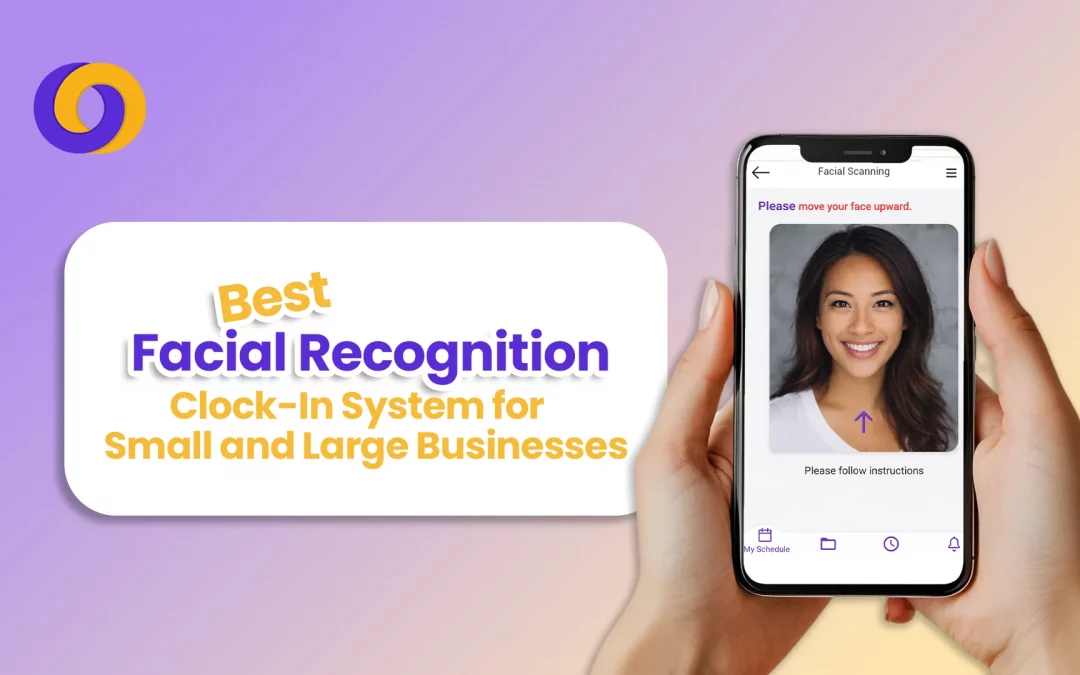 Best Facial Recognition Clock-In System for Small and Large Businesses