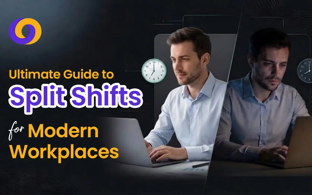 Ultimate Guide to Split Shifts for Modern Workplaces in 2026