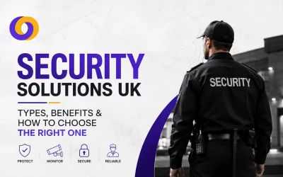 Security Solutions UK: Types, Benefits & How to Choose the Right One