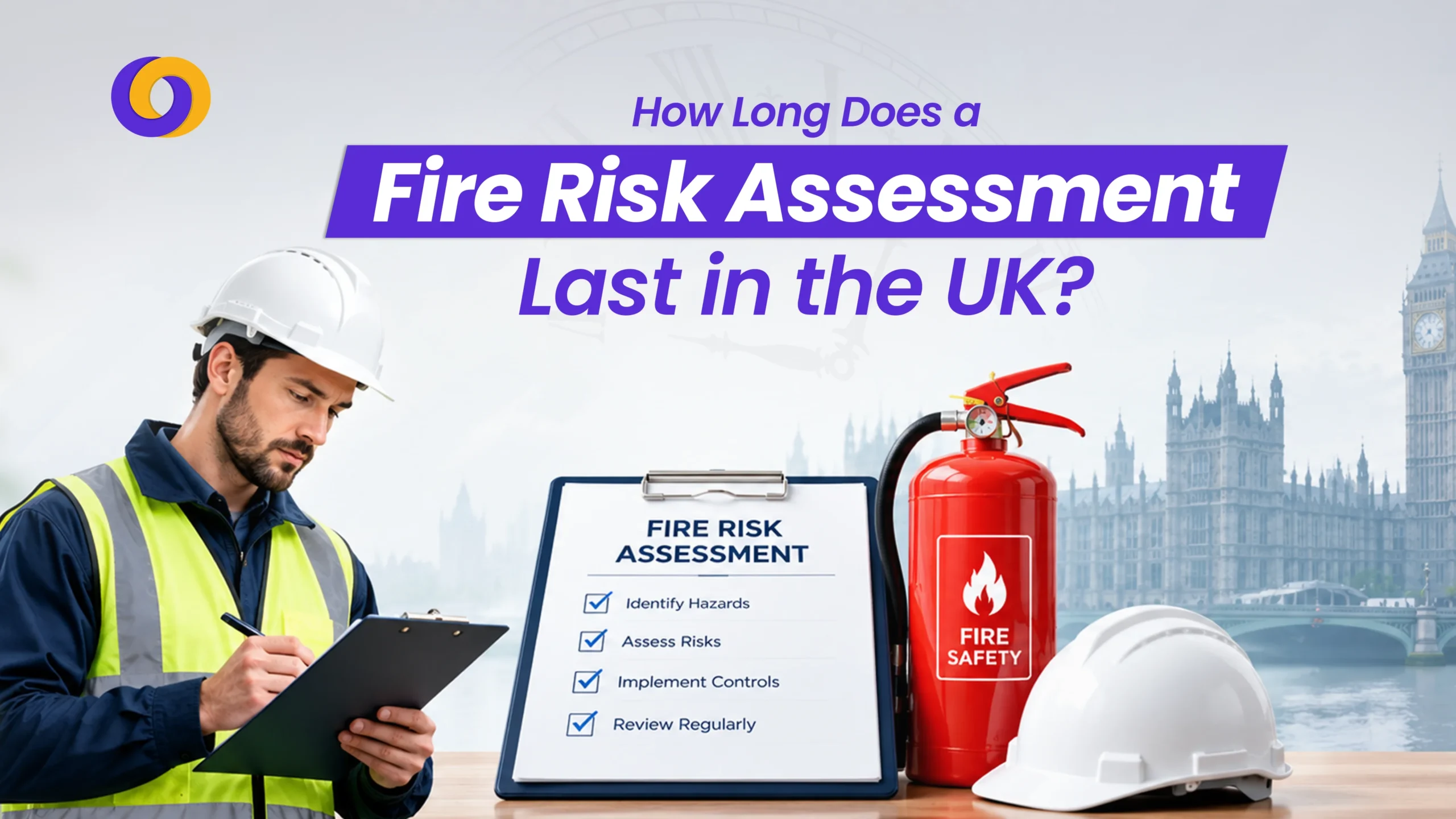 How Long Does a Fire Risk Assessment Last How Long Does a Fire Risk Assessment Last